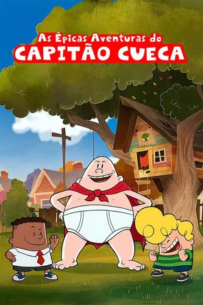 As Épicas Aventuras do Capitão Cueca Série